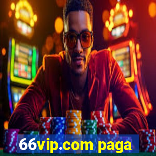 66vip.com paga